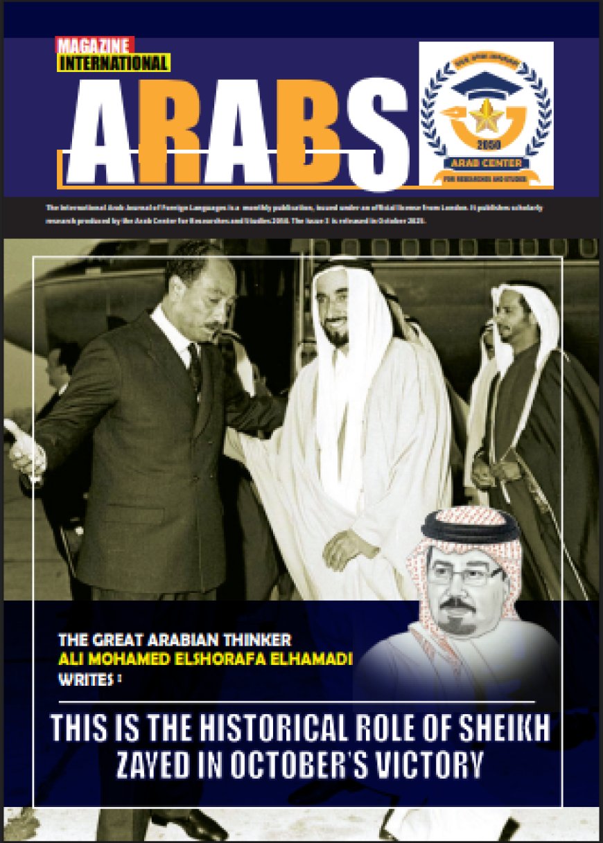 The third issue of Al-Arabs International Magazine is out, featuring Al-Shorafa Al-Hammadi’s testimony on Sheikh Zayed’s stance during the October War